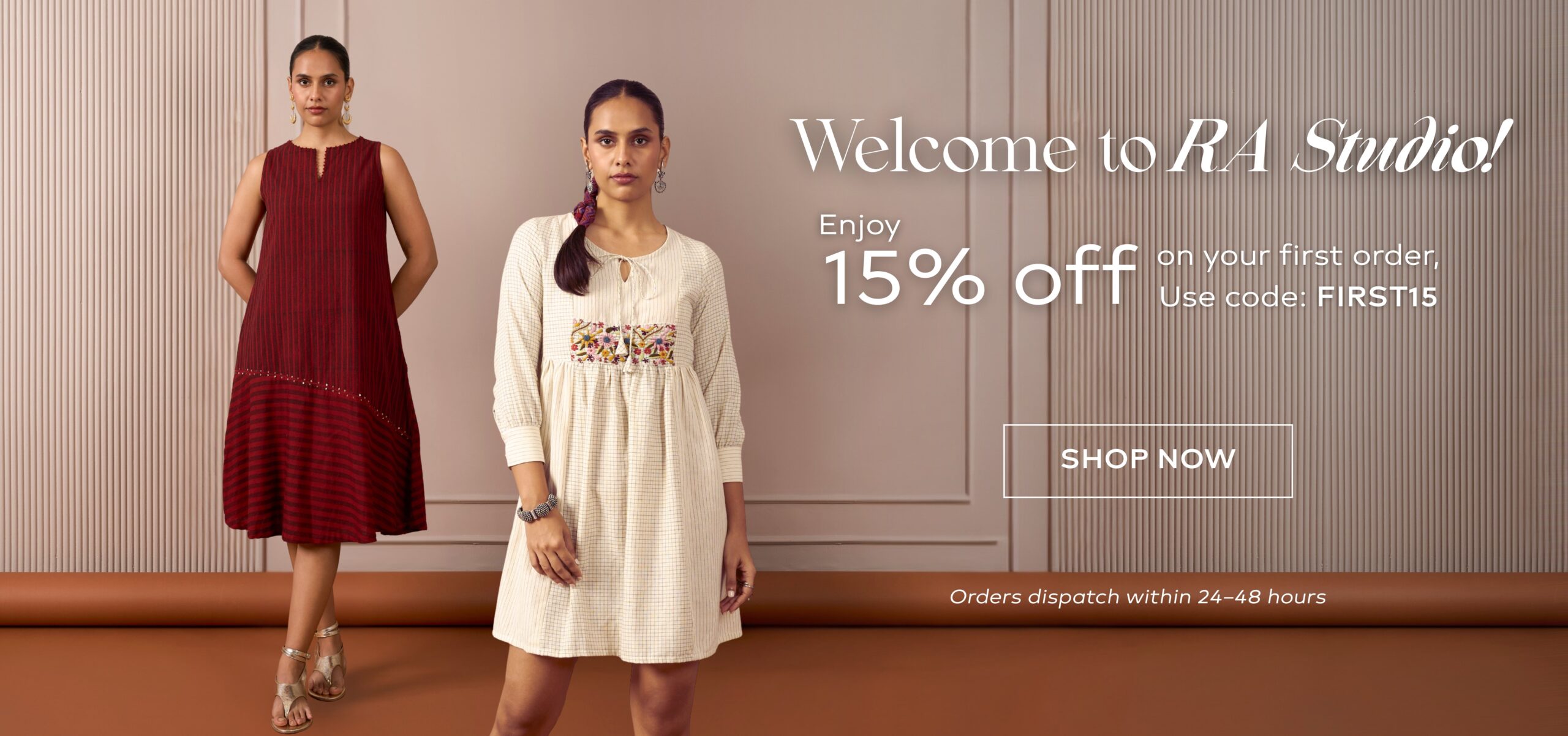 Welcome to RA Studio. If you are purchase from us for the first time, use coupon code FIRST15 to get 15% off.